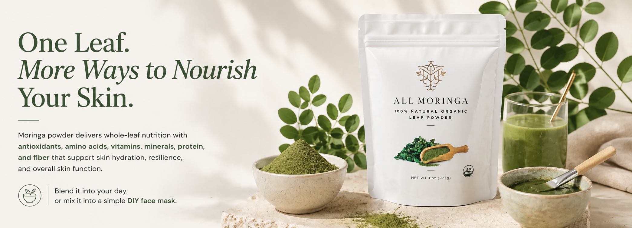 All Moringa leaf powder with moringa leaves, green drink, and DIY face mask bowl, showing whole-leaf nutrition for healthy-looking skin from within.